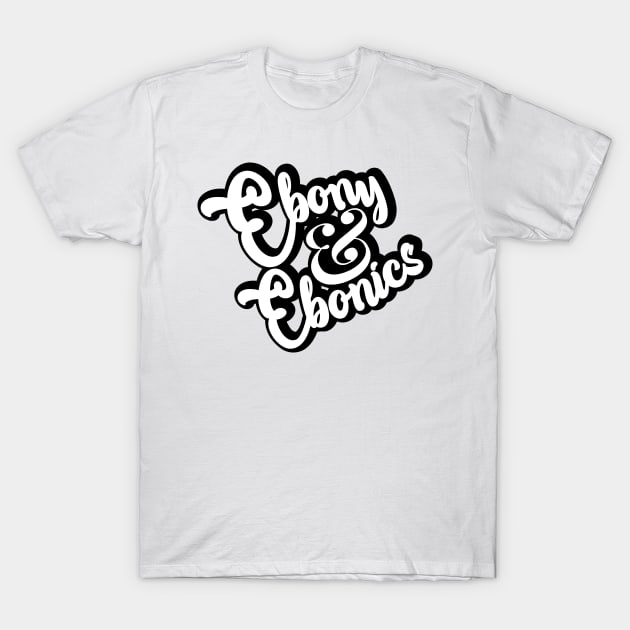 Ebony & Ebonics Variant T-Shirt by Anrego